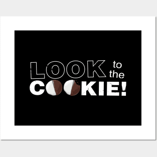 LOOK TO THE COOKIE Posters and Art